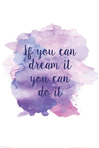 If You Can Dream It You Can Do It: Ein Tagebuch Bei Borderline | Liniert Mit Herz | 120 Seiten | Schenke Dir Selbst Aufmerksamkeit Und Liebe | Mit ... Aber Auch Negativen Gef?hle (German Edition)