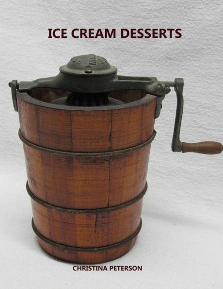 ICE CREAM DESSERTS: Every title has space for notes, Yogurt, Chocolate recipes, Homemade, Butterscotch, Sherbet jello, and more (Cookies)