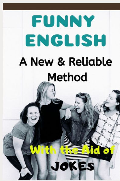 Funny English: A New & Reliable Method Of English Mastery With The Aid Of Jokes