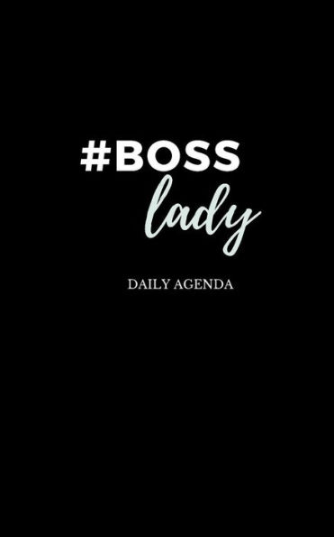 #BOSS LADY | FEMALE ENTREPRENEUR | SOLOPRENEUR | GIRL BOSS DAILY AGENDA - 9781093154740