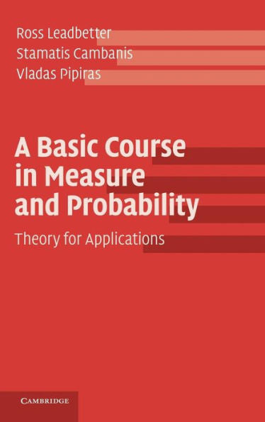 A Basic Course In Measure And Probability: Theory For Applications