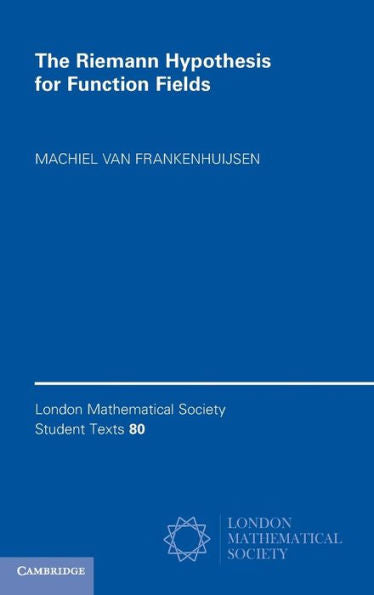 The Riemann Hypothesis For Function Fields: Frobenius Flow And Shift Operators (London Mathematical Society Student Texts, Series Number 80)