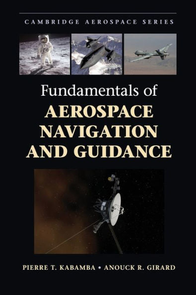 Fundamentals Of Aerospace Navigation And Guidance (Cambridge Aerospace Series, Series Number 40)