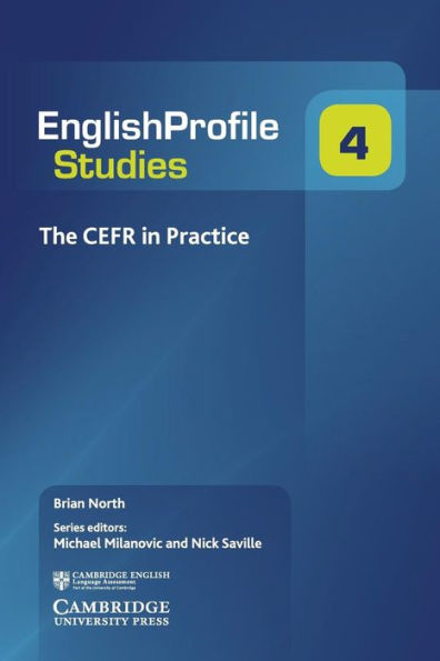 The Cefr In Practice (English Profile Studies, Series Number 4)