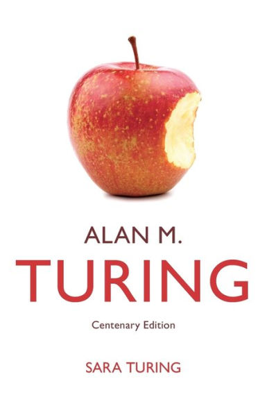 Alan M. Turing: Centenary Edition