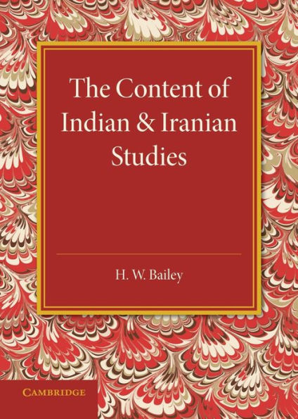 The Content Of Indian And Iranian Studies: An Inaugural Lecture Delivered On 2 May 1938