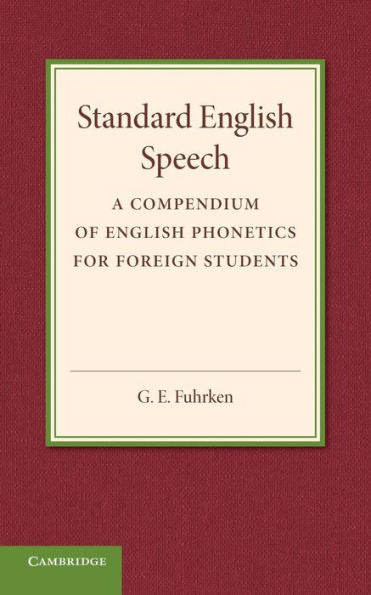 Standard English Speech: A Compendium Of English Phonetics For Foreign Students