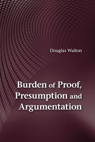 Burden Of Proof, Presumption And Argumentation