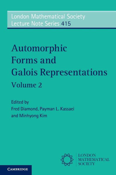 Automorphic Forms And Galois Representations: Volume 2 (London Mathematical Society Lecture Note Series, Series Number 415)