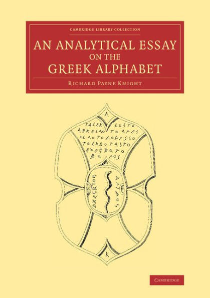 An Analytical Essay On The Greek Alphabet (Cambridge Library Collection - Classics)