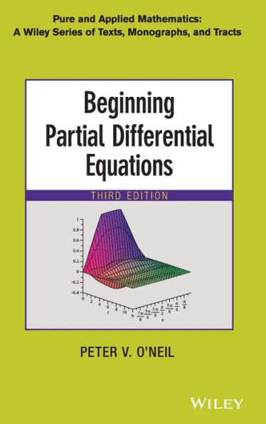 Beginning Partial Differential Equations (Pure And Applied Mathematics: A Wiley Series Of Texts, Monographs And Tracts)