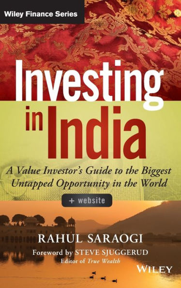 Investing In India, + Website: A Value Investor's Guide To The Biggest Untapped Opportunity In The World (Wiley Finance)