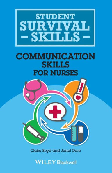 Communication Skills For Nurses (Student Survival Skills)