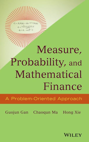 Measure, Probability, And Mathematical Finance: A Problem-Oriented Approach