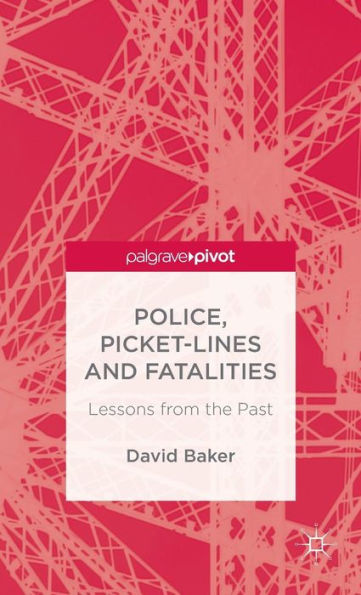 Police, Picket-Lines And Fatalities: Lessons From The Past