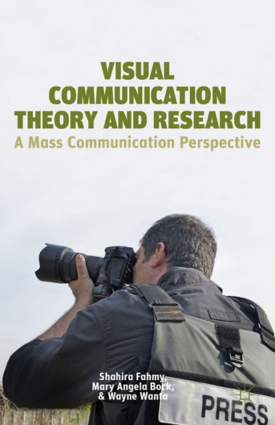 Visual Communication Theory And Research: A Mass Communication Perspective