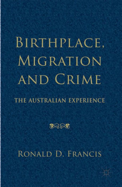 Birthplace, Migration And Crime: The Australian Experience