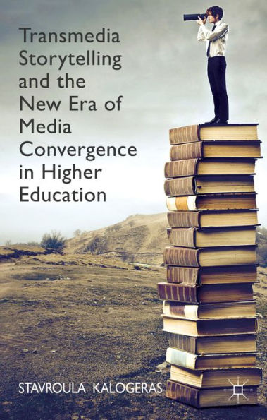 Transmedia Storytelling And The New Era Of Media Convergence In Higher Education