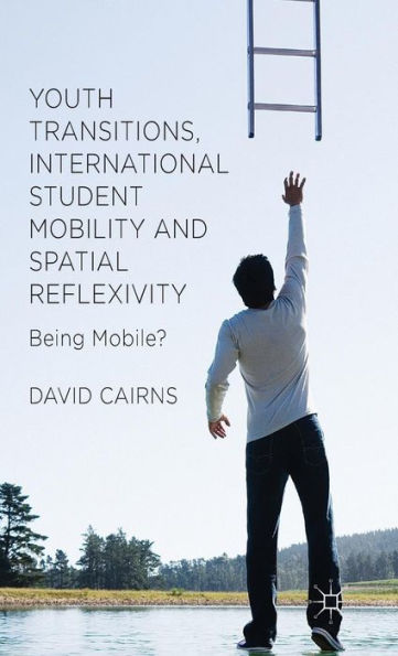 Youth Transitions, International Student Mobility And Spatial Reflexivity: Being Mobile?