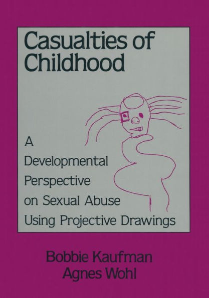 Casualties Of Childhood: A Developmental Perspective On Sexual Abuse Using Projective Drawings