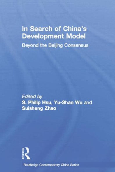 In Search Of China's Development Model (Routledge Contemporary China Series)