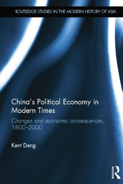 China's Political Economy In Modern Times (Routledge Studies In The Modern History Of Asia)