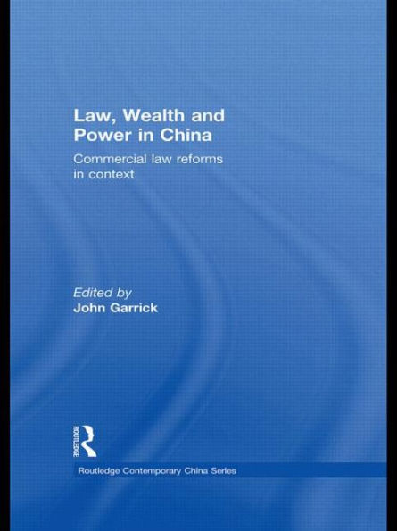 Law, Wealth And Power In China (Routledge Contemporary China Series)