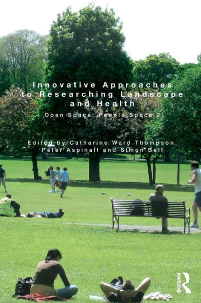 Innovative Approaches To Researching Landscape And Health: Open Space: People Space 2