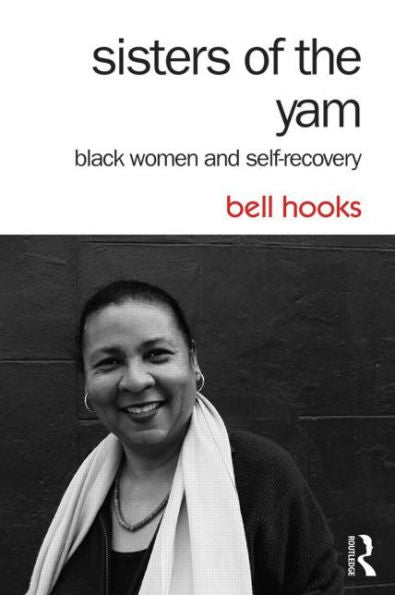 Sisters Of The Yam: Black Women And Self-Recovery