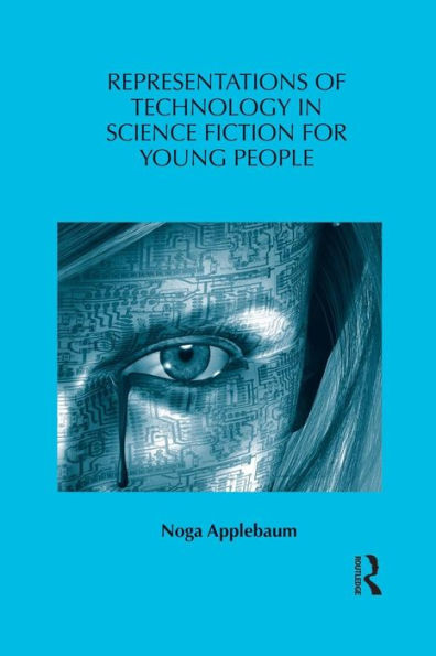 Representations Of Technology In Science Fiction For Young People (Children's Literature And Culture)