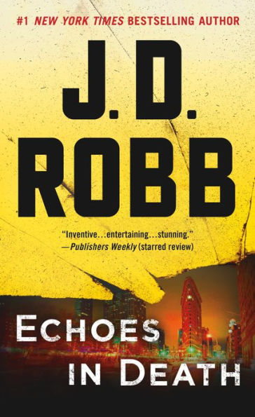 Echoes In Death: An Eve Dallas Novel (In Death, 44)