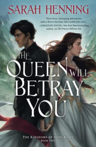 Queen Will Betray You (Kingdoms Of Sand And Sky, 2)