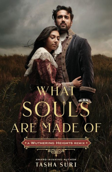 What Souls Are Made Of: A Wuthering Heights Remix (Remixed Classics, 4) - 9781250878915