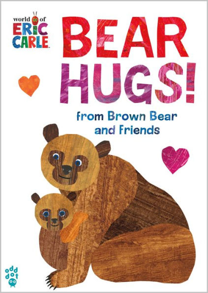 Bear Hugs! From Brown Bear And Friends (World Of Eric Carle) (The World Of Eric Carle)