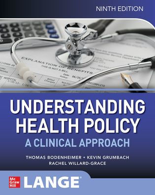 Understanding Health Policy: A Clinical Approach, Ninth Edition (Lange Medical Books)