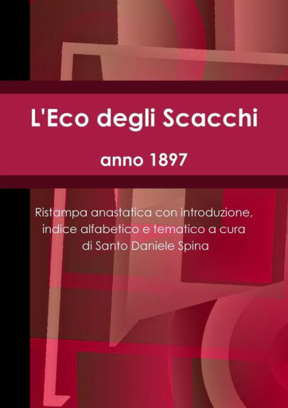 L'Eco Degli Scacchi, Anno 1897 (Italian Edition)