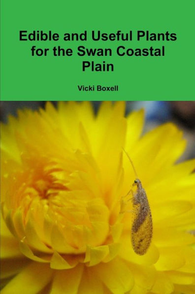 Edible And Useful Plants For The Swan Coastal Plain