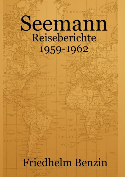 Seemann - Reiseberichte 1959-1962 (German Edition)