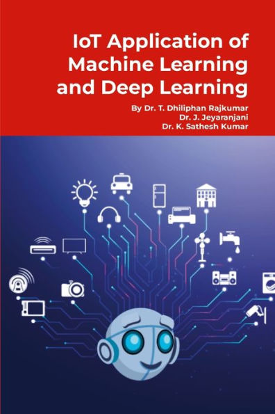 Iot Application Of Machine Learning And Deep Learning: Step By Step Tutorials