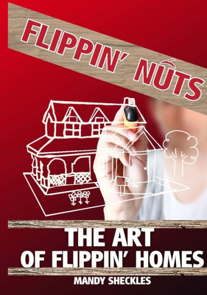 The Art Of Flippin' Homes