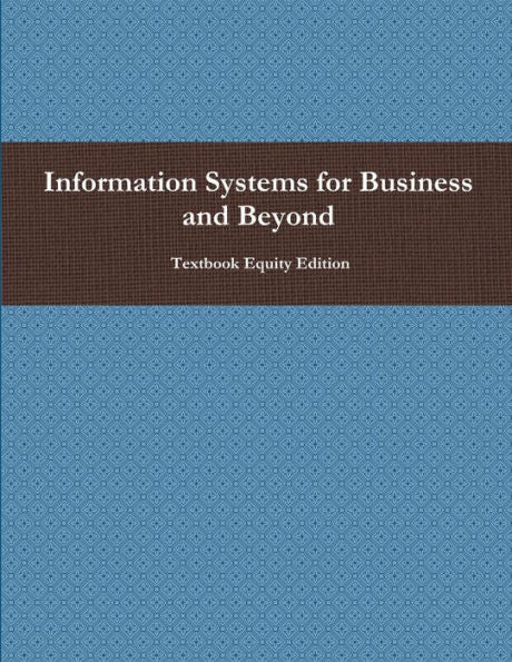 Information Systems For Business And Beyond