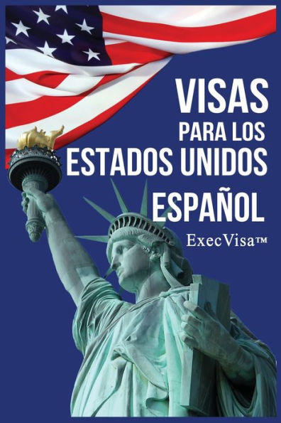 Visas Para Los Estados Unidos: Execvisa (Spanish Edition)