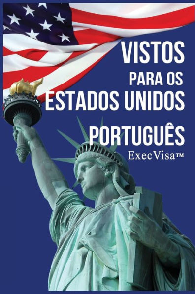 Vistos Para Os Estados Unidos: Execvisa (Portuguese Edition)