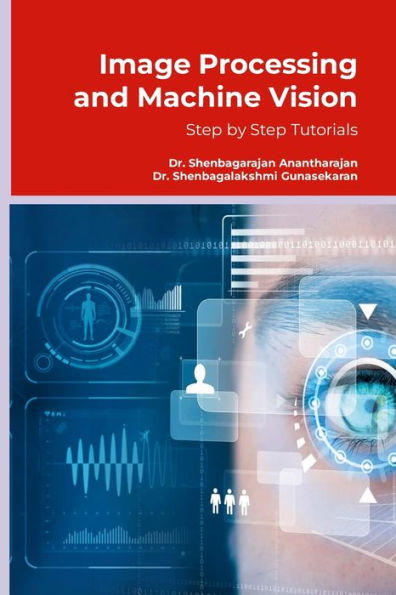 Image Processing And Machine Vision: Step By Step Tutorials