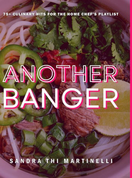 Another Banger: 75+ Culinary Hits For The Home Chef's Playlist