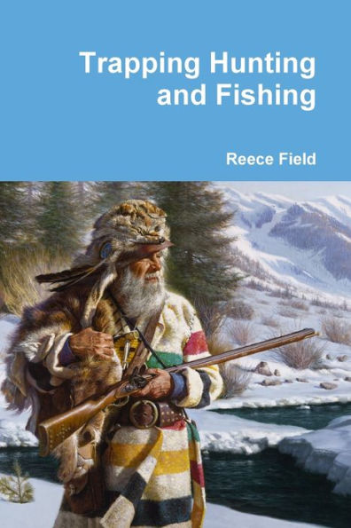 Trapping Hunting And Fishing