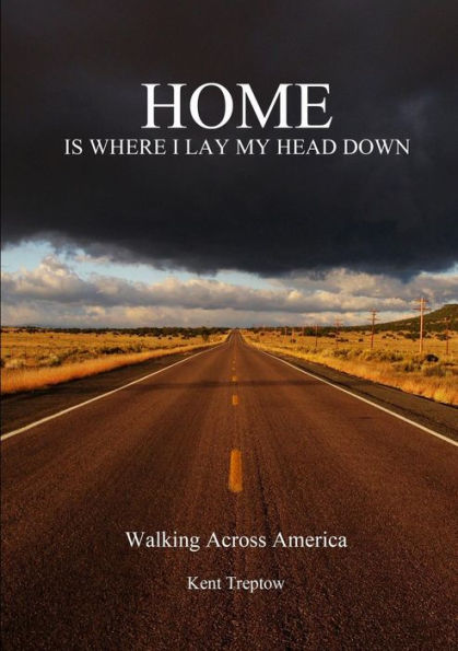 Home Is Where I Lay My Head Down: Walking Across America