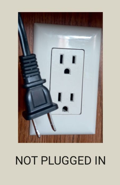 Not Plugged In