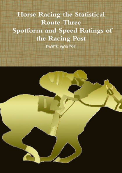 Horse Racing Statistical Route Three - Spotform And Speed Ratings Of The Racing Post