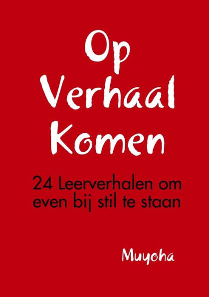 Op Verhaal Komen (Dutch Edition)